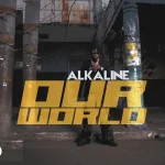 Alkaline – Our World