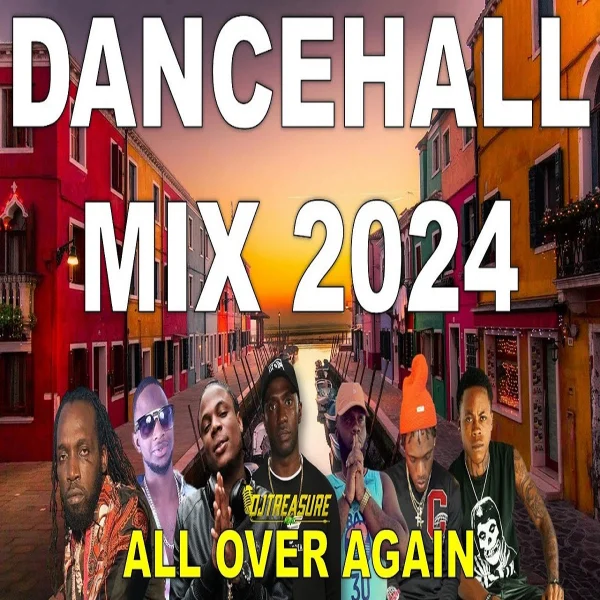 All Over Again Dancaehall Mix - Dj Treasure