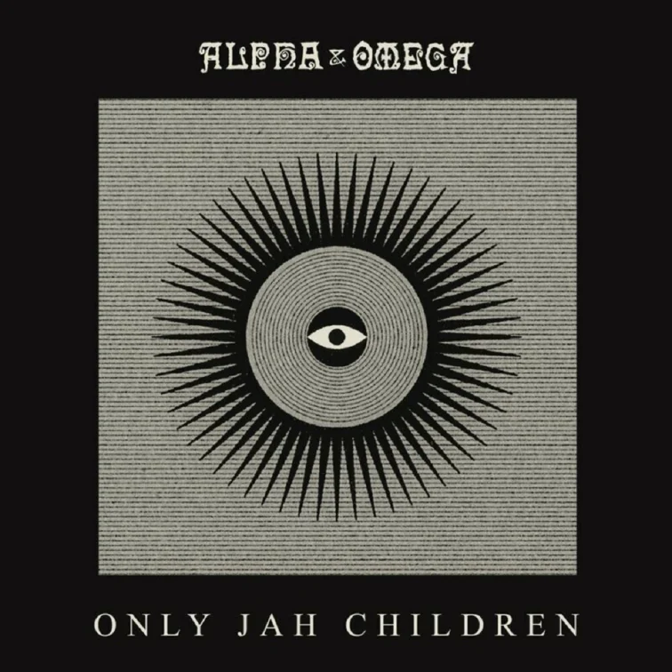 Alpha & Omega - Only Jah Children