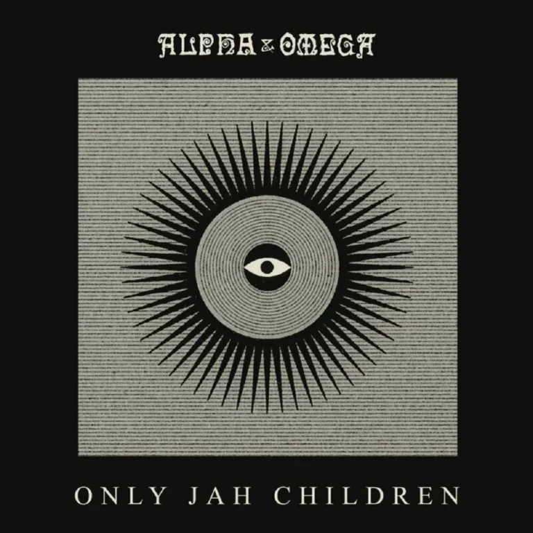 Alpha & Omega – Only Jah Children Alpha & Omega - Only Jah Children