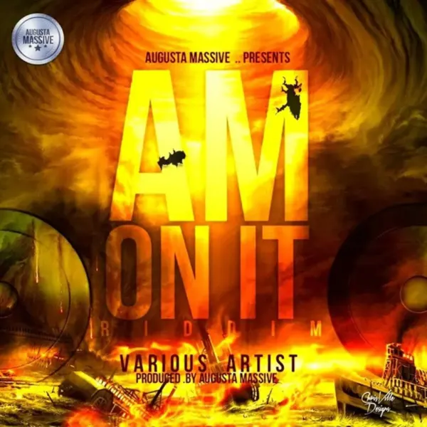 Am On It Riddim - Augusta Massive
