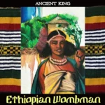 Ancient King – Ethiopian Wombman