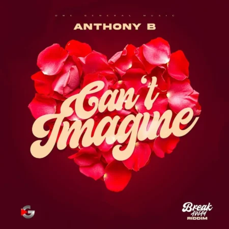 Anthony B – Can’t Imagine Anthony B - Can't Imagine
