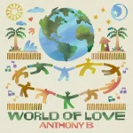 Anthony B Ft. Gentleman – World Of Love