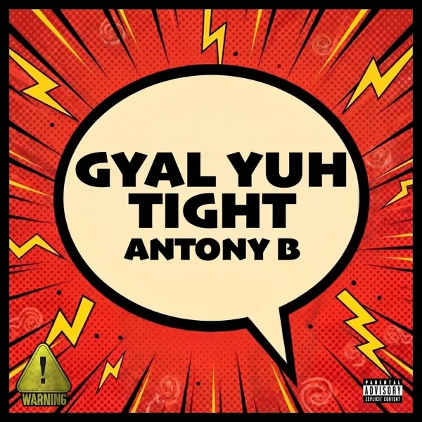 Anthony B - Gyal Yuh Tight
