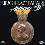 Anthony B – King Rastafari