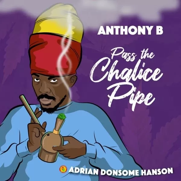 anthony b - pass the chalice pipe