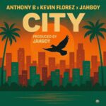 Anthony B x Kevin Florez x Jahboy – City