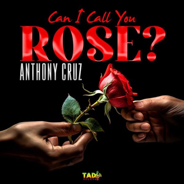 Anthony Cruz - Can I Call You Rose