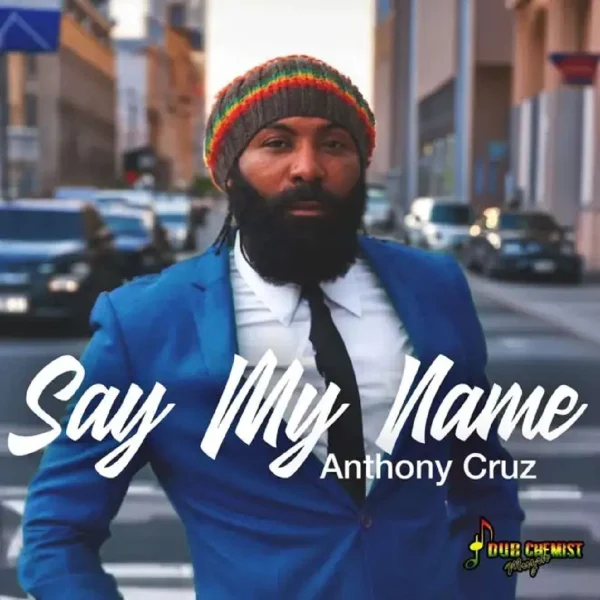 Anthony Cruz - Say My Name