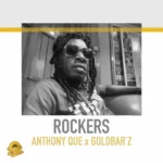 Anthony Que x Goldbar’z – Rockers