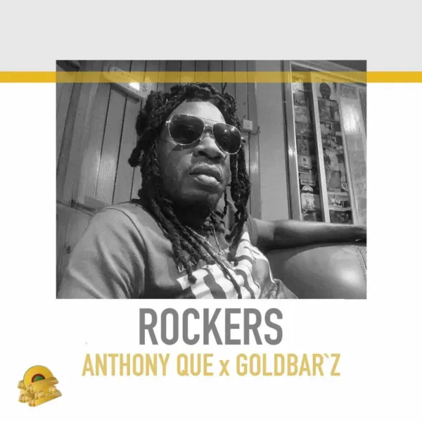 Anthony Que X Goldbar'z - Rockers