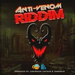 Anti Venom Riddim – Caribbean Captain Production