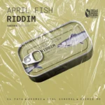 April Fish Riddim – Vibeguard Recordings