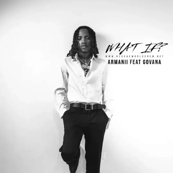 Armanii Ft. Govana - What If?