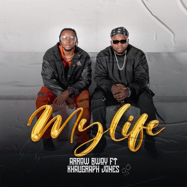 arrow bwoy feat. khaligraph jones - my life