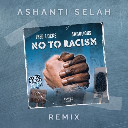 ashanti-selah-fred-locks-sabolious-no-to-racism-remix