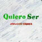 Atili x Caro Esquer – Quiero Ser