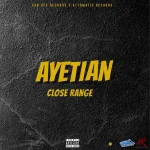Ayetian – Close Range