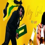 Ayetian x Stefflon Don – My Girl