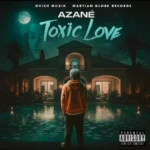 Azane – Toxic Love