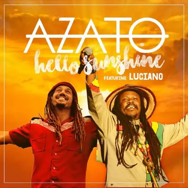 Azato Ft. Luciano - Hello Sunshine