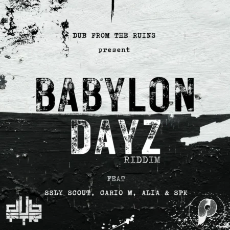 Babylon Dayz Riddim - Dub From The Ruins