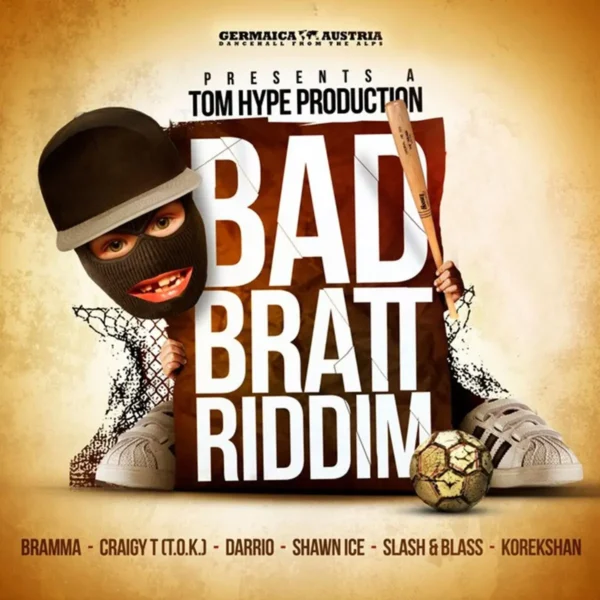 Bad Bratt Riddim - Germaica Austria
