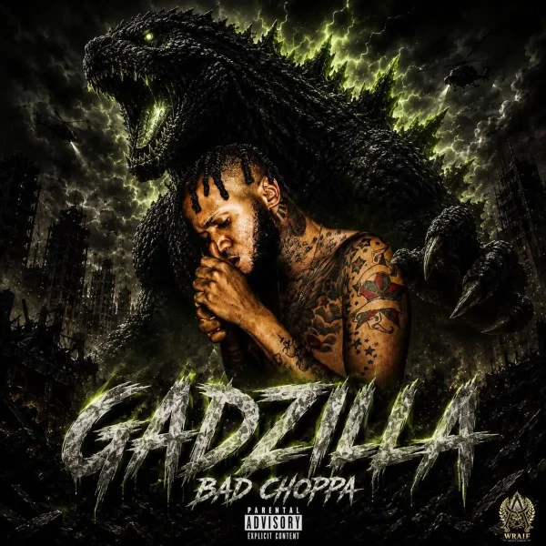 Bad Choppa - Gadzilla