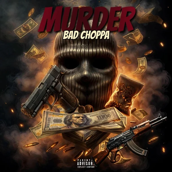 Bad Choppa - Murder