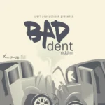 Bad Dent Riddim – Xpert Productions