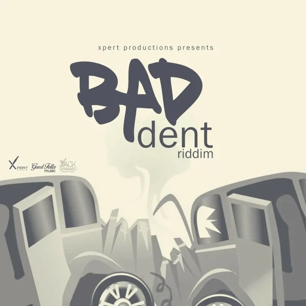 Bad Dent Riddim - Xpert Productions