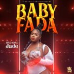 Bad Gyal Jade – Baby Fada