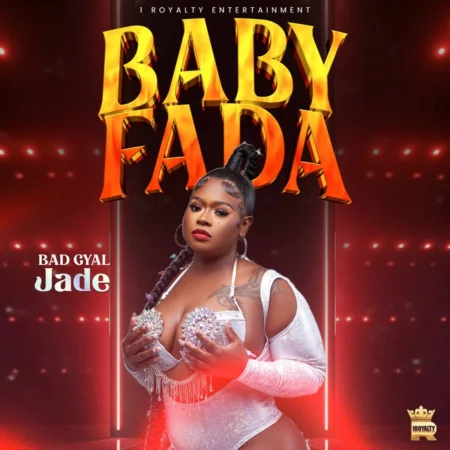 Bad Gyal Jade – Baby Fada Bad Gyal Jade - Baby Fada
