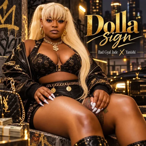 Bad Gyal Jade X Yanishi - Dolla Sign