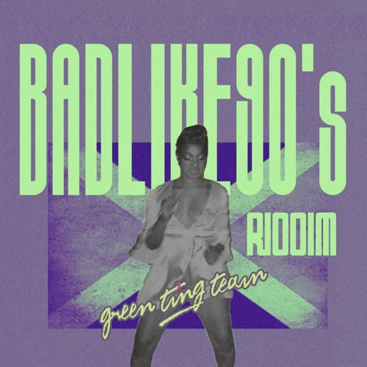 Bad Like 90' Riddim - Greentingteam