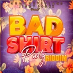 Bad Shirt Party Riddim – Numoney Island