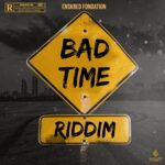 Bad Time Riddim – Enskred Music