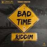 Bad Time Riddim – Enskred Music