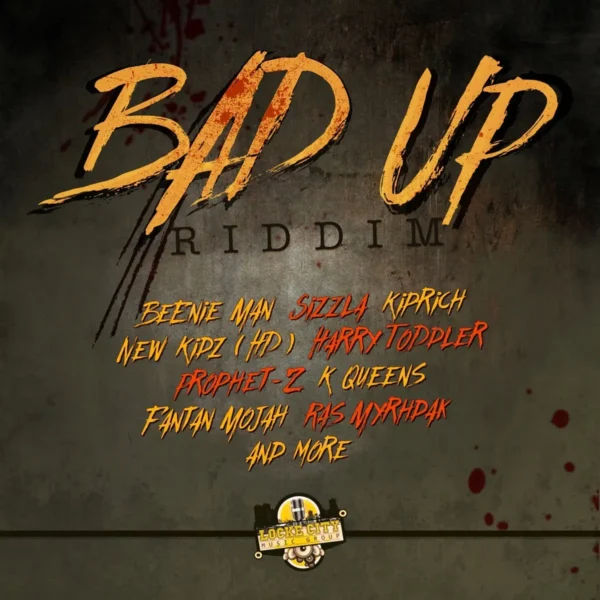 Bad Up Riddim - Lockecity Music