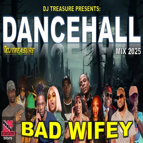 Bad Wifey Dancehall Mix - Dj Treasure