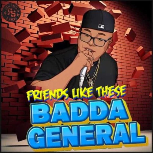 Badda-General-Friends-Like-These