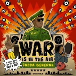 Badda General – War Is In The Air