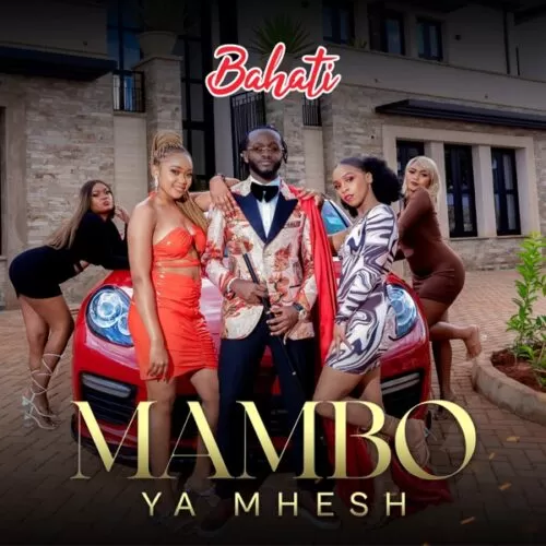 bahati - mambo ya mhesh
