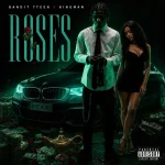 Bandit 7teen x Kingman – Roses