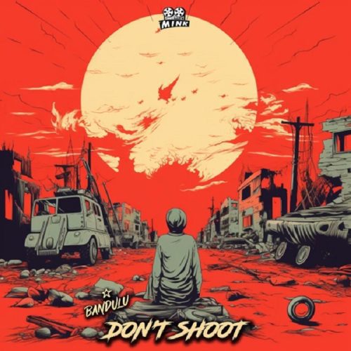 bandulu - don-t shoot