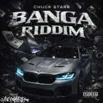 Banga Riddim (2026) – Chuck Starr Music