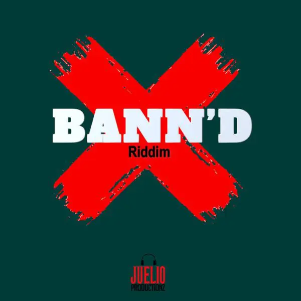 Bann'd Riddim - Juelio Productionz