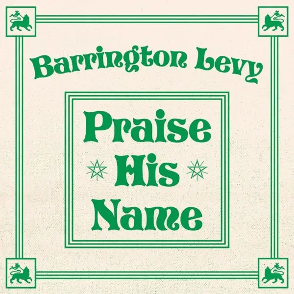 Barrington Levy, Sly & Robbie - Praise His Name