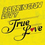 Barrington Levy – True Love (Extended Version)